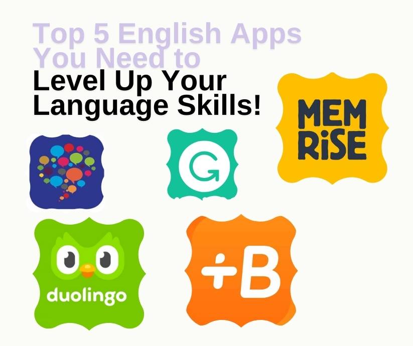 Top 5 English Apps You Need to Level Up Your Language Skills!